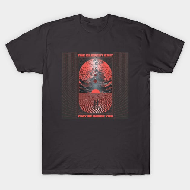 The Closest Exit May Be Inside You T-Shirt by Tiny Little Hammers